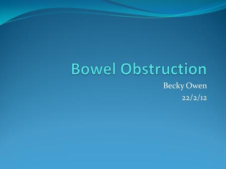 Becky Owen 22/2/12. Overview Case Study Clinical Presentation Management Case Study Update Summary Questions.