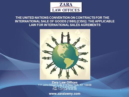 Zara Law Offices 111 John Street Suite 510 New York, NY 10038 Tel: 1-212-619 45 00 Fax: 1-212-619 45 20 www.zaralawny.com THE UNITED NATIONS CONVENTION.