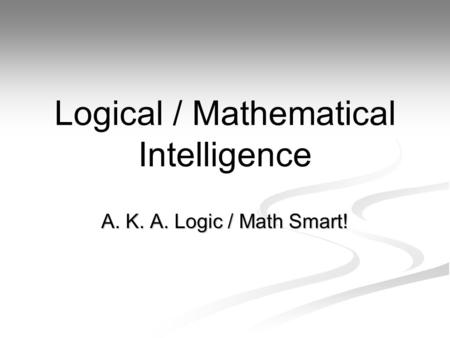 Logical / Mathematical Intelligence