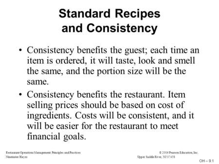 Restaurant Operations Management: Principles and Practices© 2006 Pearson Education, Inc. Ninemeier/HayesUpper Saddle River, NJ 07458 Standard Recipes and.