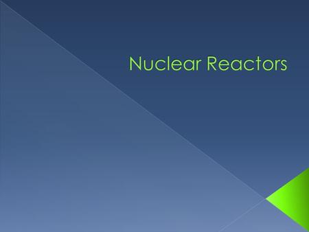  A nuclear reactor produces and controls the release of energy from splitting the atoms of certain elements. In a nuclear power reactor, the energy released.