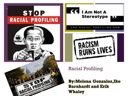 + Racial Profiling. + What Is Racial Profiling? The Societies definition:” discriminatory practice by law enforcement officials of targeting individuals.