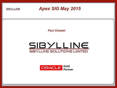 0 0 0 0 Apex SIG May 2015 Paul Chester. 0 0 Apex Themes and Templates.