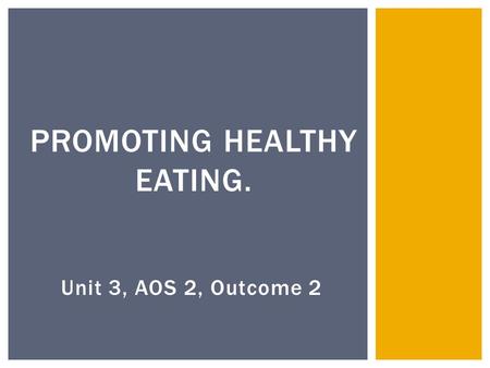 Promoting healthy eating.
