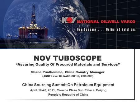 One company … unlimited solutions Click to edit Master text styles China Sourcing Summit On Petroleum Equipment April 19-20, 2011, Crowne Plaza Sun Palace,