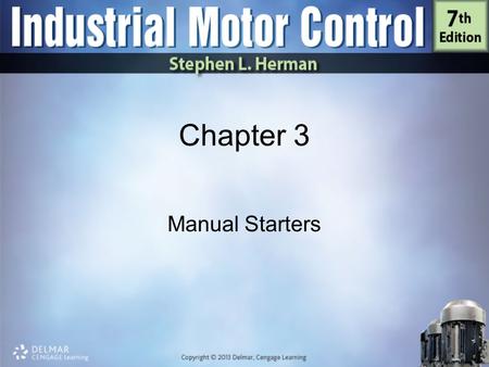 Chapter 3 Manual Starters.
