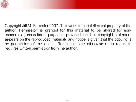 Page 1 Copyright Jill M. Forrester 2007. This work is the intellectual property of the author. Permission is granted for this material to be shared for.