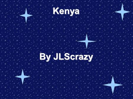 Kenya By JLScrazy.