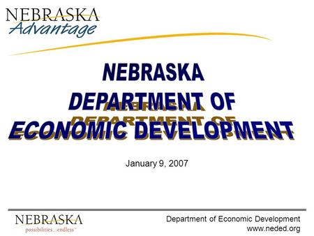 Department of Economic Development www.neded.org January 9, 2007.