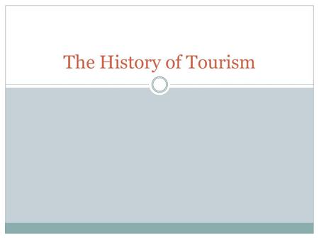 The History of Tourism.
