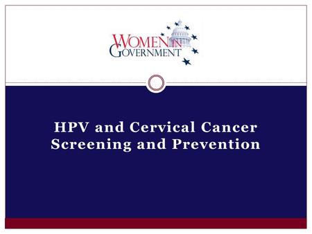 HPV and Cervical Cancer Screening and Prevention.
