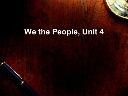We the People, Unit 4.