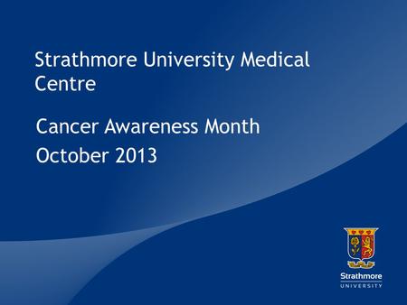 | Strathmore University Medical Centre Cancer Awareness Month October 2013.