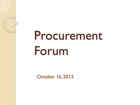Procurement Forum October 16, 2012. ELECTRONIC SIGNATURES Arkansas Department of Human Services Ray Stafford.