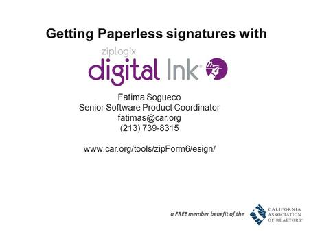 Getting Paperless signatures with Fatima Sogueco Senior Software Product Coordinator (213) 739-8315  a.