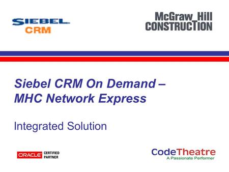 Siebel CRM On Demand – MHC Network Express Integrated Solution.