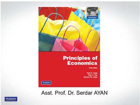 © 2009 Pearson Education, Inc. Publishing as Prentice Hall Principles of Economics 9e by Case, Fair and Oster 2 PART I INTRODUCTION TO ECONOMICS Asst.