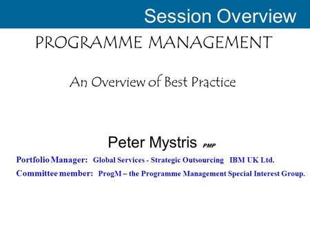 Click to edit Master title style Click to edit Master text styles –Second level Third level –Fourth level »Fifth level 1 Session Overview PROGRAMME MANAGEMENT.