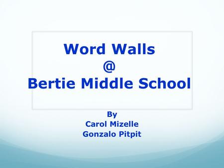 Word Bertie Middle School By Carol Mizelle Gonzalo Pitpit.