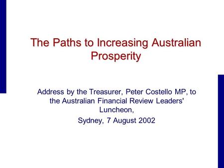 The Paths to Increasing Australian Prosperity Address by the Treasurer, Peter Costello MP, to the Australian Financial Review Leaders' Luncheon, Sydney,
