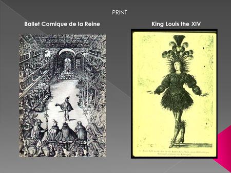 Ballet Comique de la Reine King Louis the XIV
