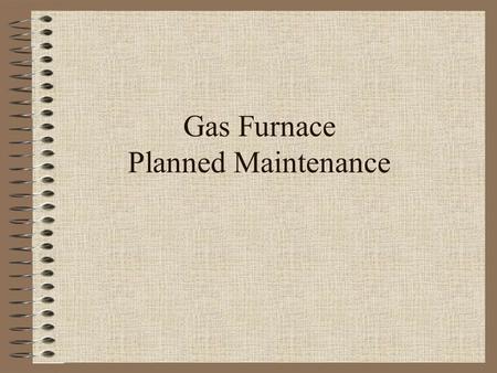Gas Furnace Planned Maintenance