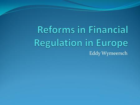 Eddy Wymeersch. Banking Systemic risk – strengthening solvency and liquidity of the bank strengthening the banks own funds: Basel III and CRD IV remuneration: