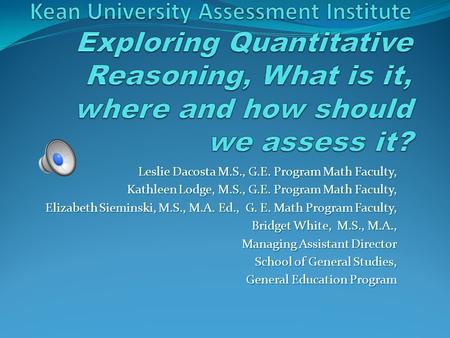 Leslie Dacosta M.S., G.E. Program Math Faculty, Kathleen Lodge, M.S., G.E. Program Math Faculty, Elizabeth Sieminski, M.S., M.A. Ed., G. E. Math Program.