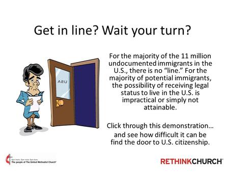 Get in line? Wait your turn? For the majority of the 11 million undocumented immigrants in the U.S., there is no “line.” For the majority of potential.