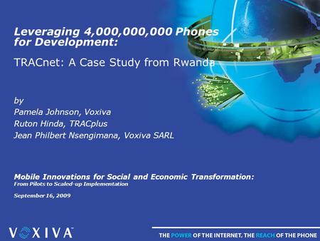Leveraging 4,000,000,000 Phones for Development: TRACnet: A Case Study from Rwanda by Pamela Johnson, Voxiva Ruton Hinda, TRACplus Jean Philbert Nsengimana,
