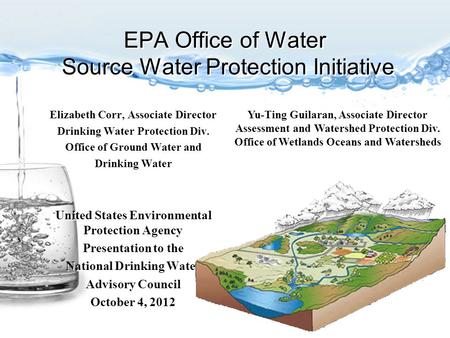 EPA Office of Water Source Water Protection Initiative Elizabeth Corr, Associate Director Drinking Water Protection Div. Office of Ground Water and Drinking.