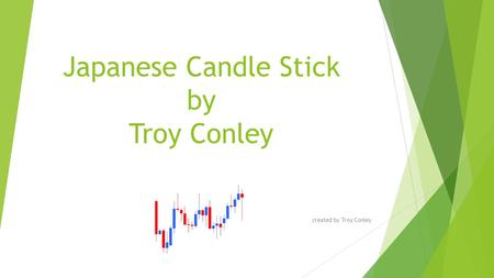 Japanese Candle Stick by Troy Conley