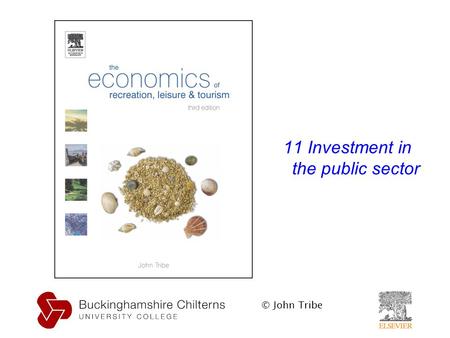 © John Tribe 11 Investment in the public sector. © John Tribe.