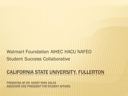Walmart Foundation AIHEC HACU NAFEO Student Success Collaborative.