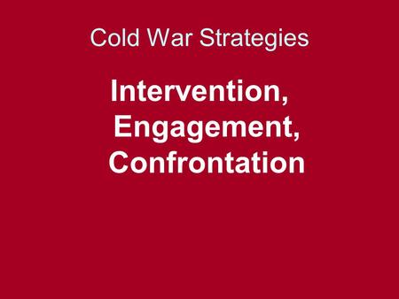 Intervention, Engagement, Confrontation
