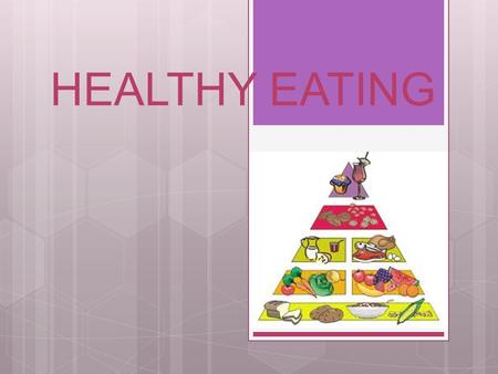HEALTHY EATING FOOD PYRAMID  Cereals: bread, pasta, rice.  Vegetables: tomato, potatoes, carrot, lettuce.  Fruit: apple, banana, orange, pineapple,