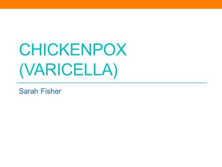 Chickenpox (varicella)
