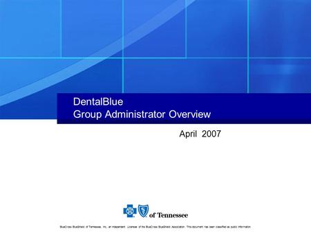 BlueCross BlueShield of Tennessee, Inc., an Independent Licensee of the BlueCross BlueShield Association. This document has been classified as public Information.