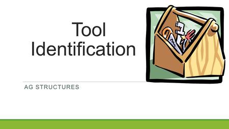 Tool Identification Ag Structures.