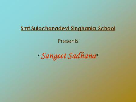 Smt.Sulochanadevi.Singhania School Presents “Sangeet Sadhana”