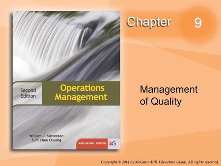 9 Management of Quality Copyright © 2014 by McGraw-Hill Education (Asia). All rights reserved.