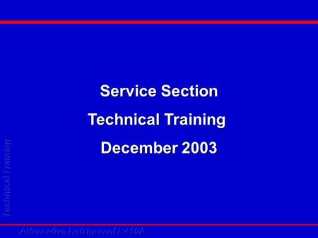 Service Section Technical Training December 2003.