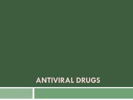 Antiviral Drugs.