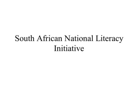 South African National Literacy Initiative. How is SANLI organised ? It is a Ministerial project with a Ministerial Committee Chaired by the Deputy Minister.