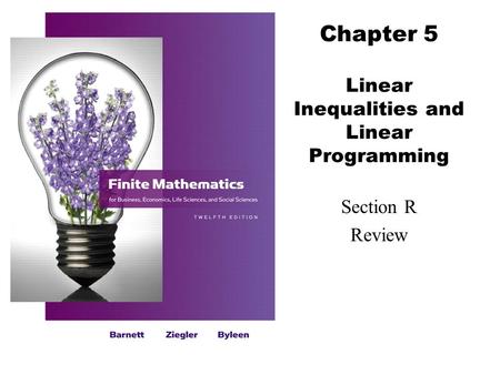 Chapter 5 Linear Inequalities and Linear Programming Section R Review.