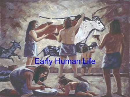 Early Human Life.