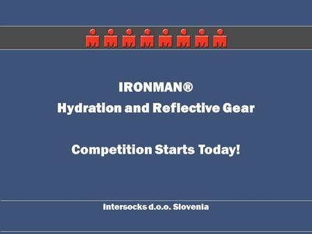 IRONMAN® Hydration and Reflective Gear Competition Starts Today! Intersocks d.o.o. Slovenia.