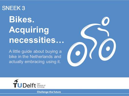 Bikes. Acquiring necessities… A little guide about buying a bike in the Netherlands and actually embracing using it.