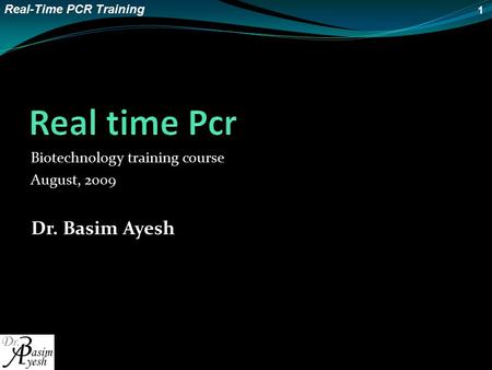 Real time Pcr Dr. Basim Ayesh Biotechnology training course