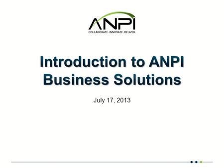 July 17, 2013. Confidential and Proprietary. Subject to Non-Disclosure Agreement. Welcome and Introduction ANPI SIP Trunking Product Suite Unlimited Local.